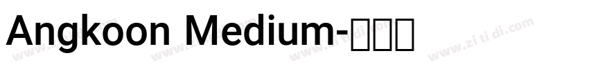 Angkoon Medium字体转换 Angkoon Medium字体转换